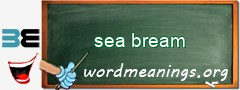 WordMeaning blackboard for sea bream